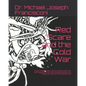 Red Scare and the Cold War: Truman Administration, the Communist Party USA, the Progressive Party 1948, Enemies Domestic and Foreign and the End o - Paperback