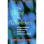 The Thirst for Wholeness: Attachment, Addiction, and the Spiritual Path - Paperback