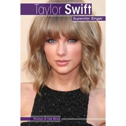 Taylor Swift: Superstar Singer - Library Binding