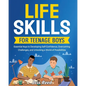 Life Skills for Teenage Boys: Essential Keys to Developing Self-Confidence, Overcoming Challenges, and Unlocking a World of Possibilities - Paperback