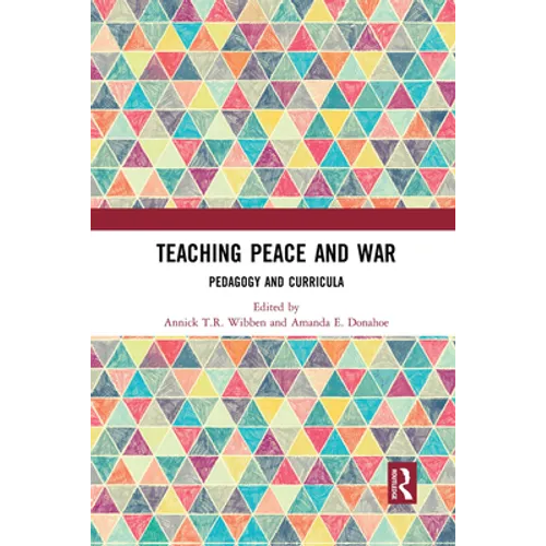 Teaching Peace and War: Pedagogy and Curricula - Paperback