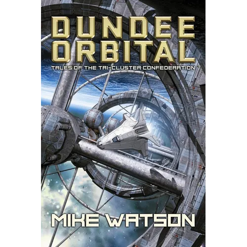 Dundee Orbital: Tales of the Tri-Cluster Confederation - Paperback