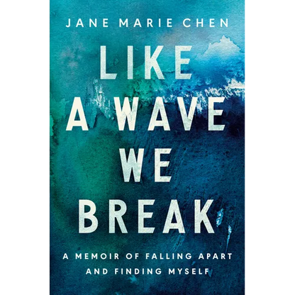 Like a Wave We Break: A Memoir of Falling Apart and Finding Myself - Hardcover