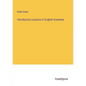 Introductory Lessons in English Grammar - Paperback