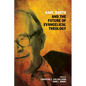 Karl Barth and the Future of Evangelical Theology - Paperback