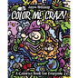 Color Me Crazy: A Coloring Book for Everyone - Paperback