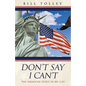 Don't Say I Can't: The American Spirit In My Life - Paperback