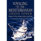 Voyaging to the Mediterranean Under Power: Imprints of Ports, People, Sunsets, and Storms - Paperback