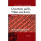 Quantum Wells, Wires and Dots: Theoretical and Computational Physics of Semiconductor Nanostructures - Hardcover