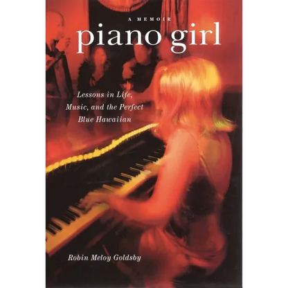 Piano Girl: A Memoir: Lessons in Life, Music, and the Perfect Blue Hawaiian - Paperback