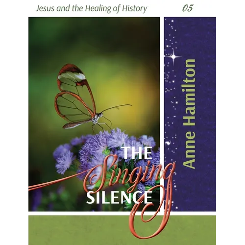 The Singing Silence: Jesus and the Healing of History 05 - Paperback