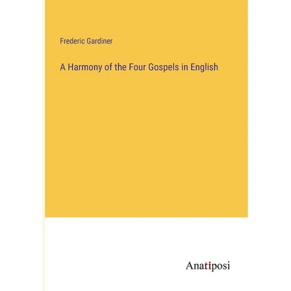 A Harmony of the Four Gospels in English - Paperback
