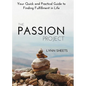 The Passion Project: Your Quick and Practical Guide to Finding Fulfillment in Life - Paperback