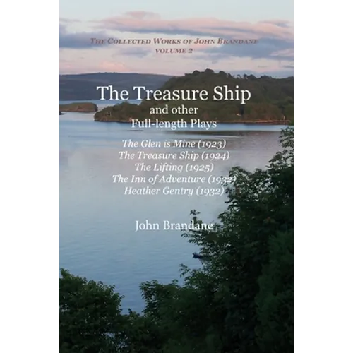 The Treasure Ship and other Full-Length Plays: The Glen is Mine, The Treasure Ship, The Lifting, The Inn of Adventure, and Heather Gentry - Paperback