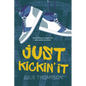 Just Kickin' It - Paperback