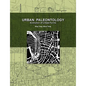 Urban Paleontology: Evolution of Urban Forms - Paperback
