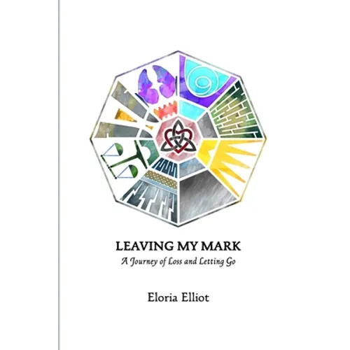 Leaving My Mark: A Journey of Loss and Letting Go - Paperback