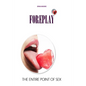 Foreplay: The Entire Point of Sex - Paperback