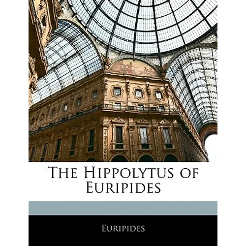 The Hippolytus of Euripides - Paperback
