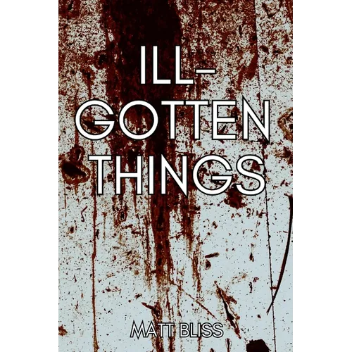 Ill-Gotten Things - Paperback