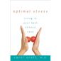 Optimal Stress: Living in Your Best Stress Zone - Hardcover