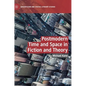 Postmodern Time and Space in Fiction and Theory - Hardcover