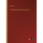 The Practical Science of the Cross - Paperback