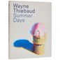 Wayne Thiebaud: Summer Days - Hardcover