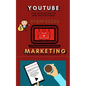 You Tube Marketing Strategies: YouTube Social Media (Approach for Beginners, Tricks & Secrets, Guide to Business and Growind your Following) - Paperback