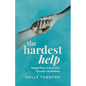 The Hardest Help: Supporting A Loved One Through Alcoholism - Paperback
