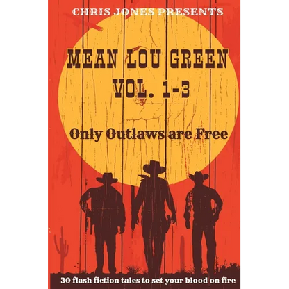 MEAN LOU GREEN Vol. 1-3: Only Outlaws are Free - Paperback