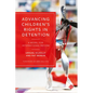 Advancing Children's Rights in Detention: A Model for International Reform - Paperback