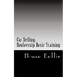 Car Selling: Dealership Basic Training - Paperback