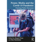 Power, Media and the Covid-19 Pandemic: Framing Public Discourse - Paperback