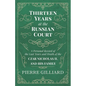 Thirteen Years at the Russian Court - A Personal Record of the Last Years and Death of the Czar Nicholas II. and his Family - Paperback