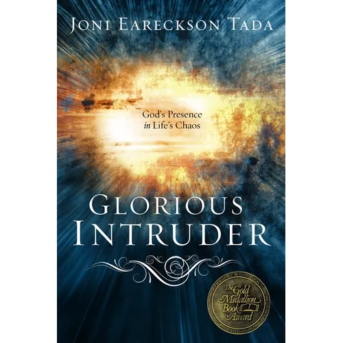 Glorious Intruder: God's Presence in Life's Chaos - Paperback