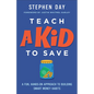 Teach a Kid to Save: A Fun, Hands-On Approach to Building Smart Money Habits - Paperback