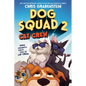 Dog Squad 2: Cat Crew - Hardcover
