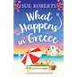 What Happens in Greece: A totally joyful and feel-good summer read - Paperback