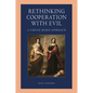 Rethinking Cooperation with Evil: A Virtue-Based Approach - Paperback