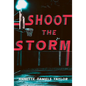 Shoot the Storm - Paperback