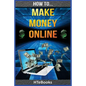 How To Make Money Online: Quick Start Guide - Paperback
