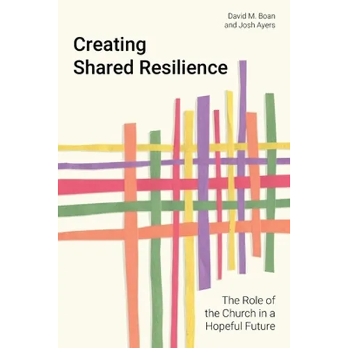 Creating Shared Resilience: The Role of the Church in a Hopeful Future - Paperback