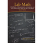 Lab Math: A Handbook of Measurements, Calculations, and Other Quantitative Skills for Use at the Bench, 2nd Edition - Hardcover