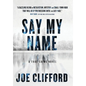 Say My Name: A True-Crime Novel - Hardcover