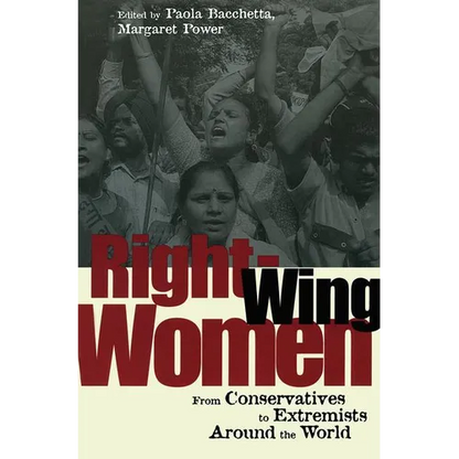 Right-Wing Women: From Conservatives to Extremists Around the World - Paperback