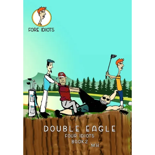 Double Eagle: Fore Idiots - Paperback