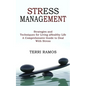 Stress Management: Strategies and Techniques for Living a Healthy Life (A Comprehensive Guide to Deal With Stress) - Paperback