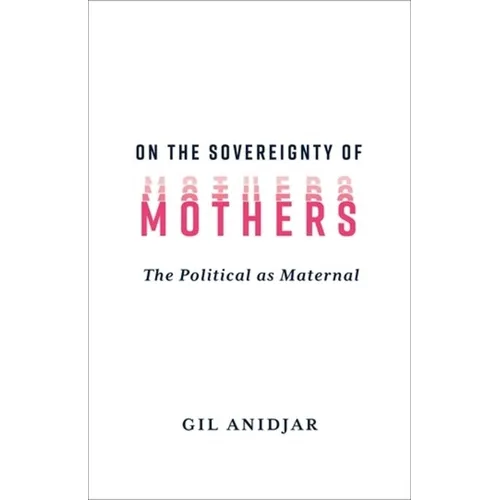 On the Sovereignty of Mothers: The Political as Maternal - Paperback