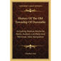 History Of The Old Township Of Dunstable: Including Nashua, Nashville, Hollis, Hudson, Litchfield And Merrimac, New Hampshire - Paperback